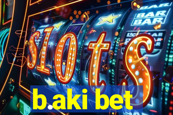 b.aki bet